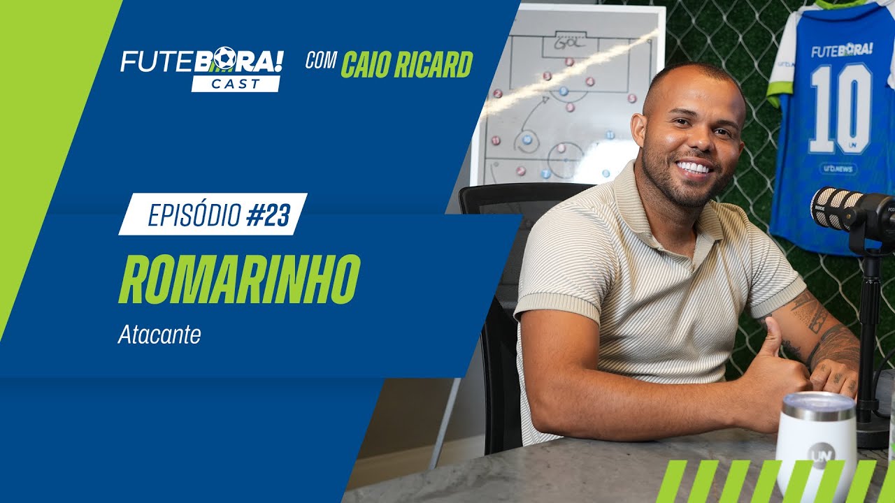Futebora Cast #23 - Romarinho