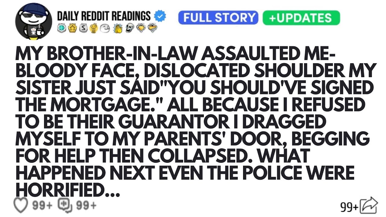 MY BROTHER-IN-LAW ASSAULTED ME-BLOODY FACE, DISLOCATED SHOULDER MY SISTER JUST SAID