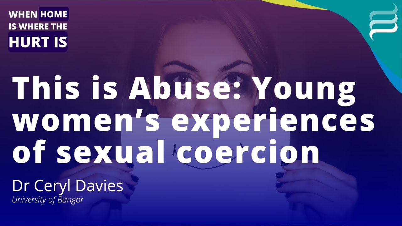 This is Abuse: Young women’s experiences of sexual coercion | ExChange Wales