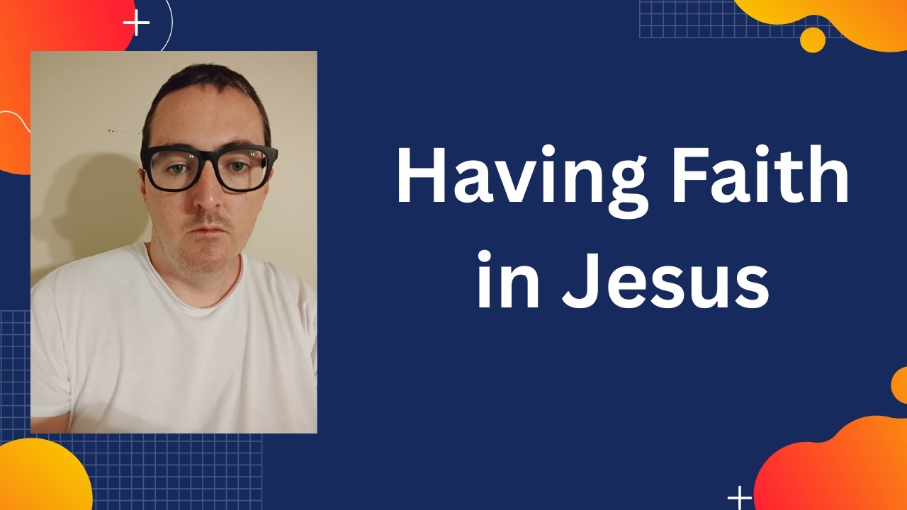 Having Faith in Jesus