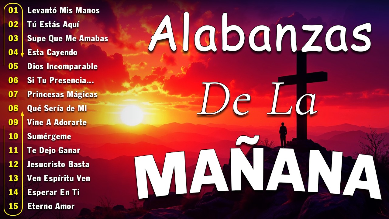ALABANZA Y ADORACIÓN DE LA MAÑANA PARA EMPEZAR BIEN EL DÍA | LA MÚSICA CRISTIANA MÁS AMADA 2026