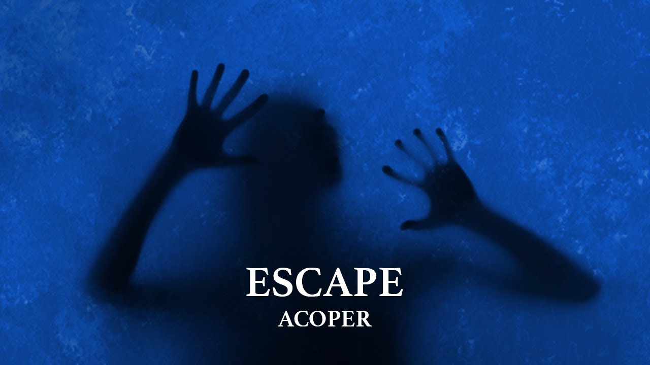 Acoper - Escape (Official Video)