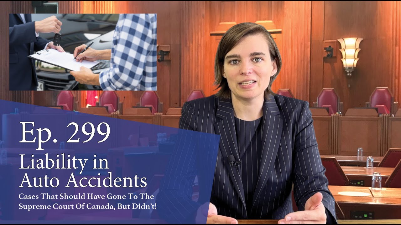 Liability in Auto Accidents: Cases That Should Have Gone to the Supreme Court of Canada, But Didn't!