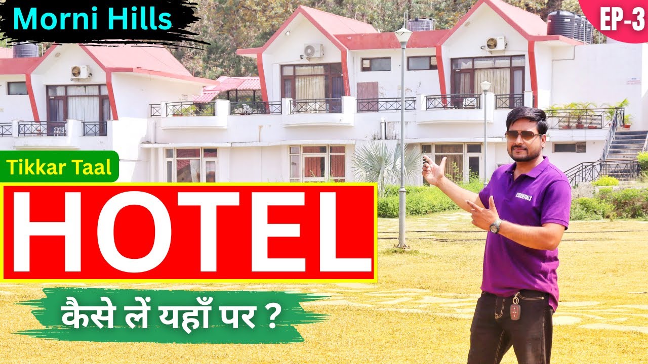 Cheap & Best Hotels In Morni Hills | Budget Hotels For Family । Tikkar Taal Hotels | Resort | EP-3