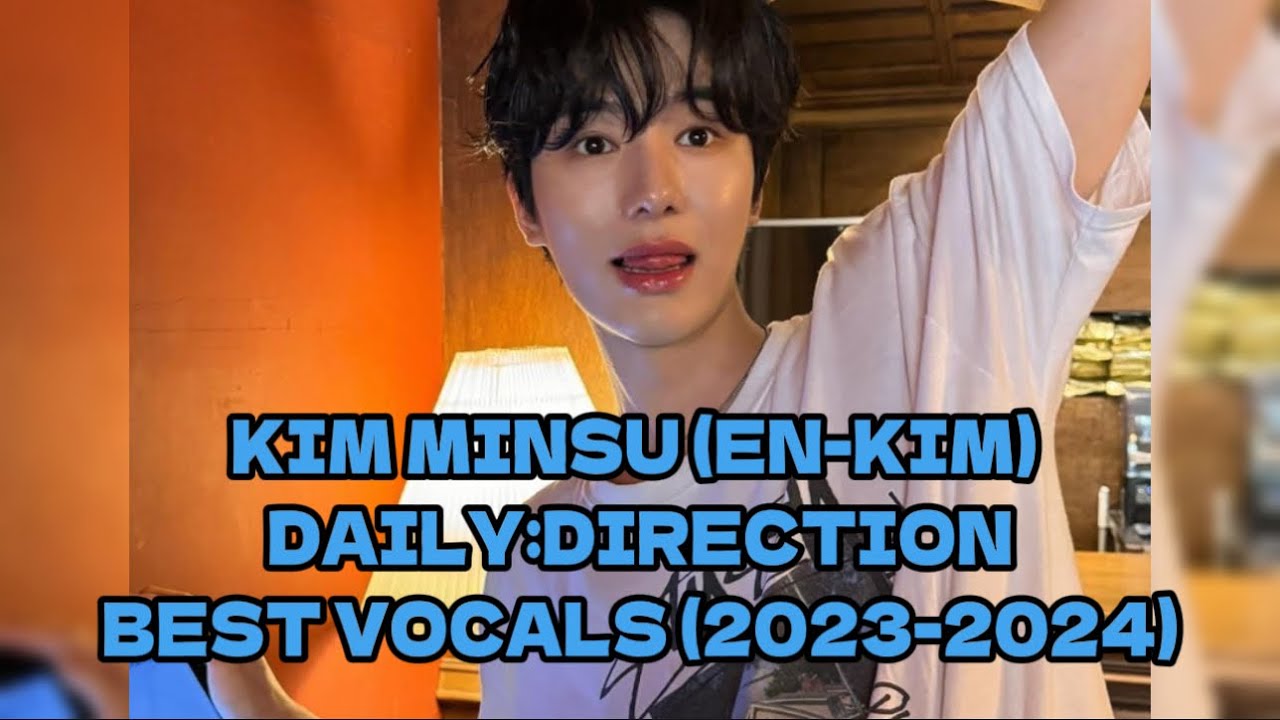 Kim Minsu (En-Kim) | Daily:Direction - Best Predebut Vocals (C#3-F5-[Eb5])