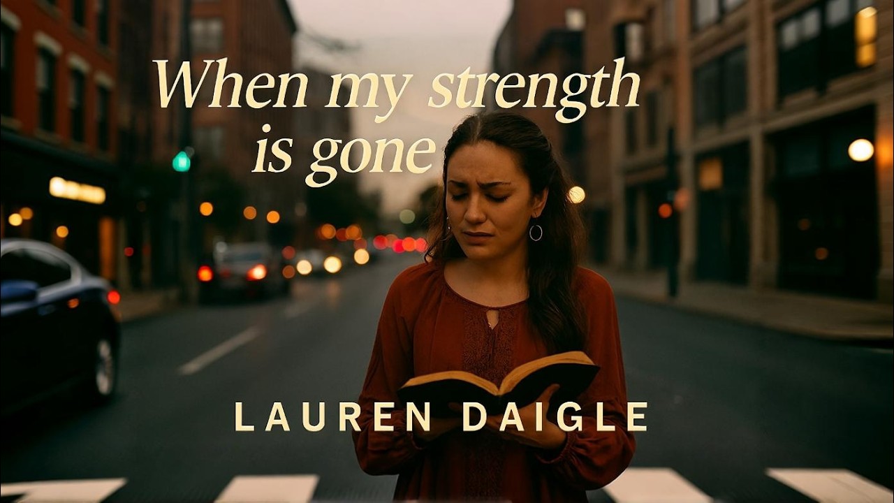 When My Strength Is Gone | Emotional Worship Song | Lauren Daigle Inspired Christian Music 2026