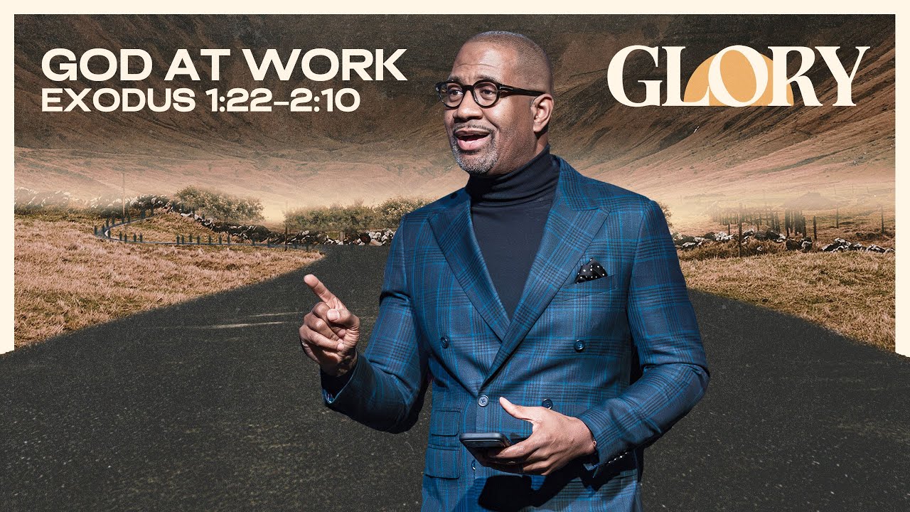 GLORY Part 2| God at Work | Exodus 1:22–2:10