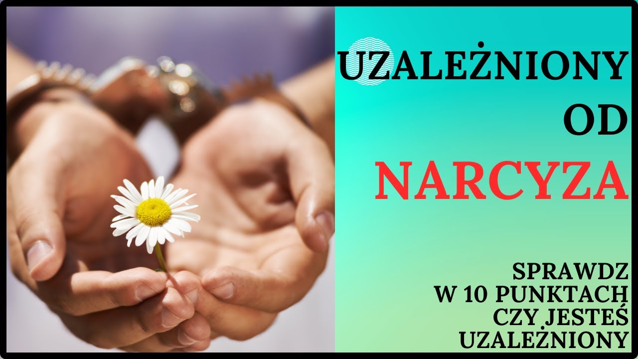 Czy jesteś uzależniony w związku z narcyzem?