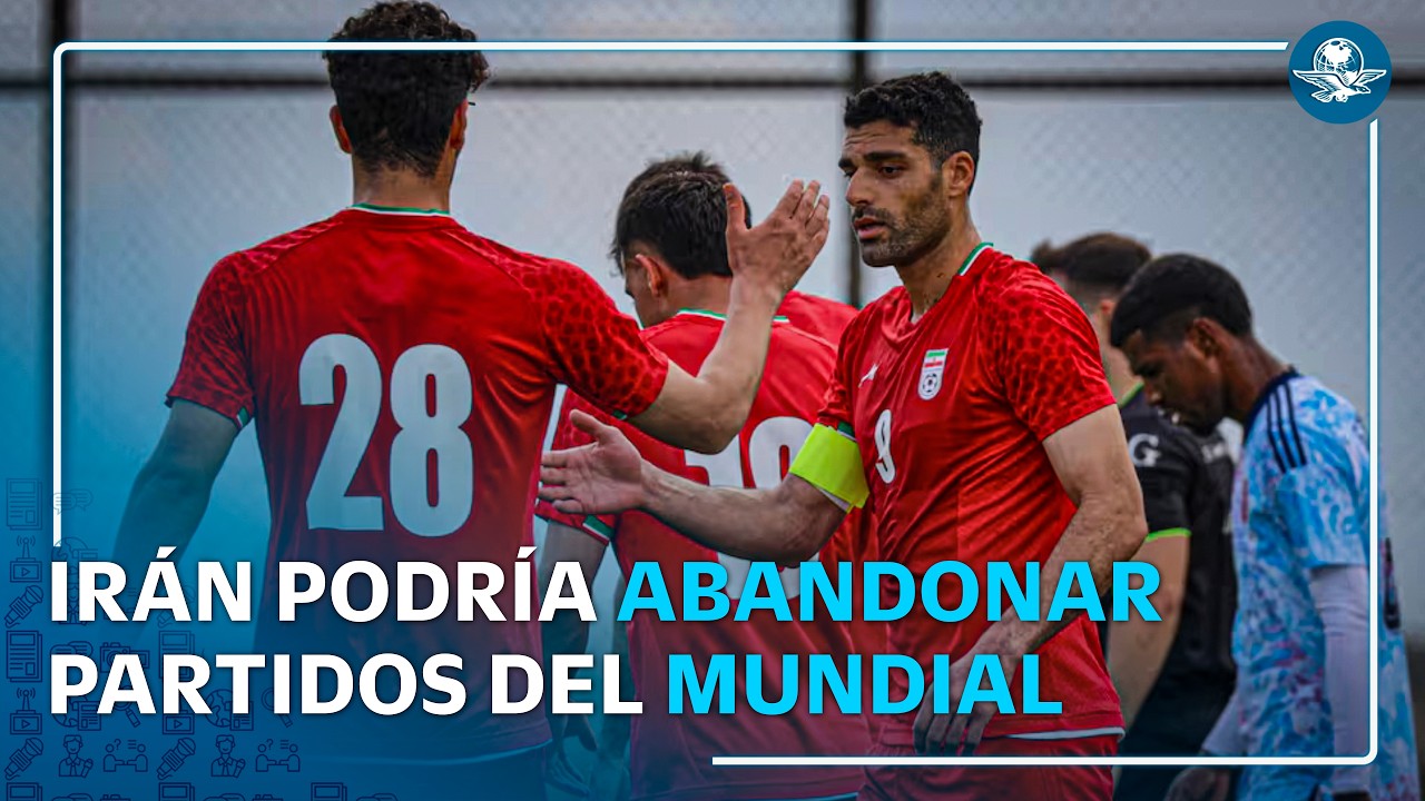 Ir&aacute;n amenaza con abandonar partidos del Mundial 2026 ante manifestaciones pol&iacute;ticas