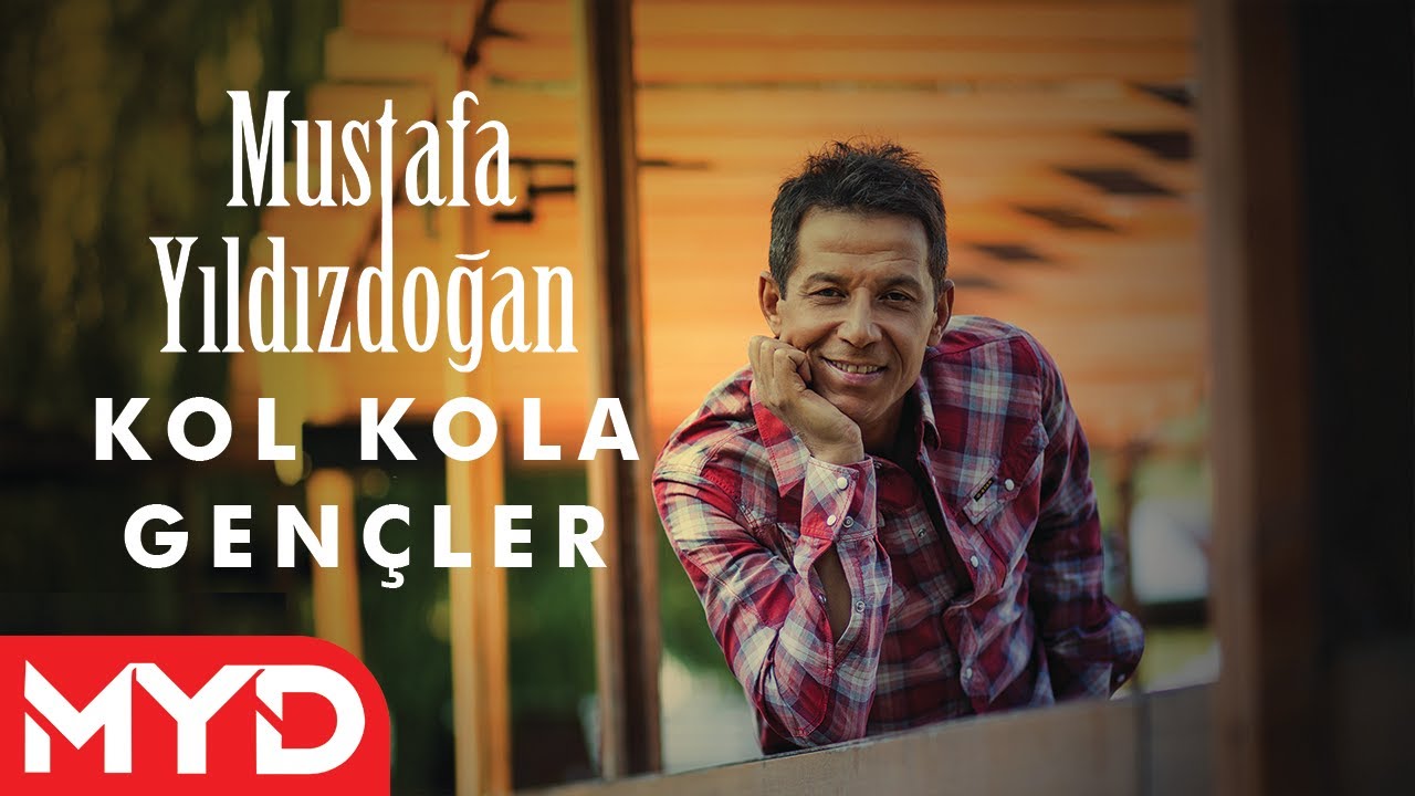 Mustafa Yıldızdoğan - Kol Kola Gençler