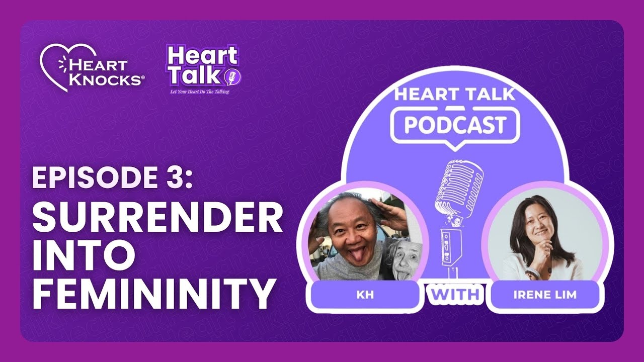 Heart Talk S1EP3: Surrender Into Femininity