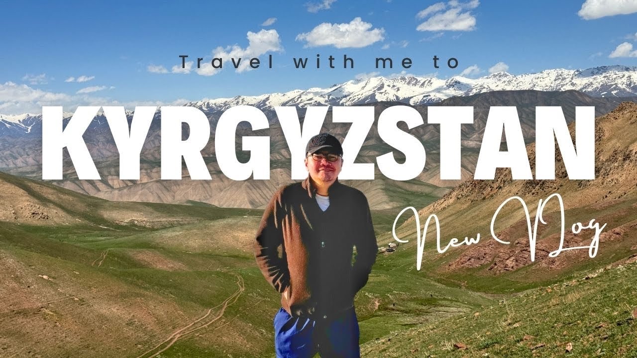A Tale of A Pinoy Vlogger in Kyrgyzstan
