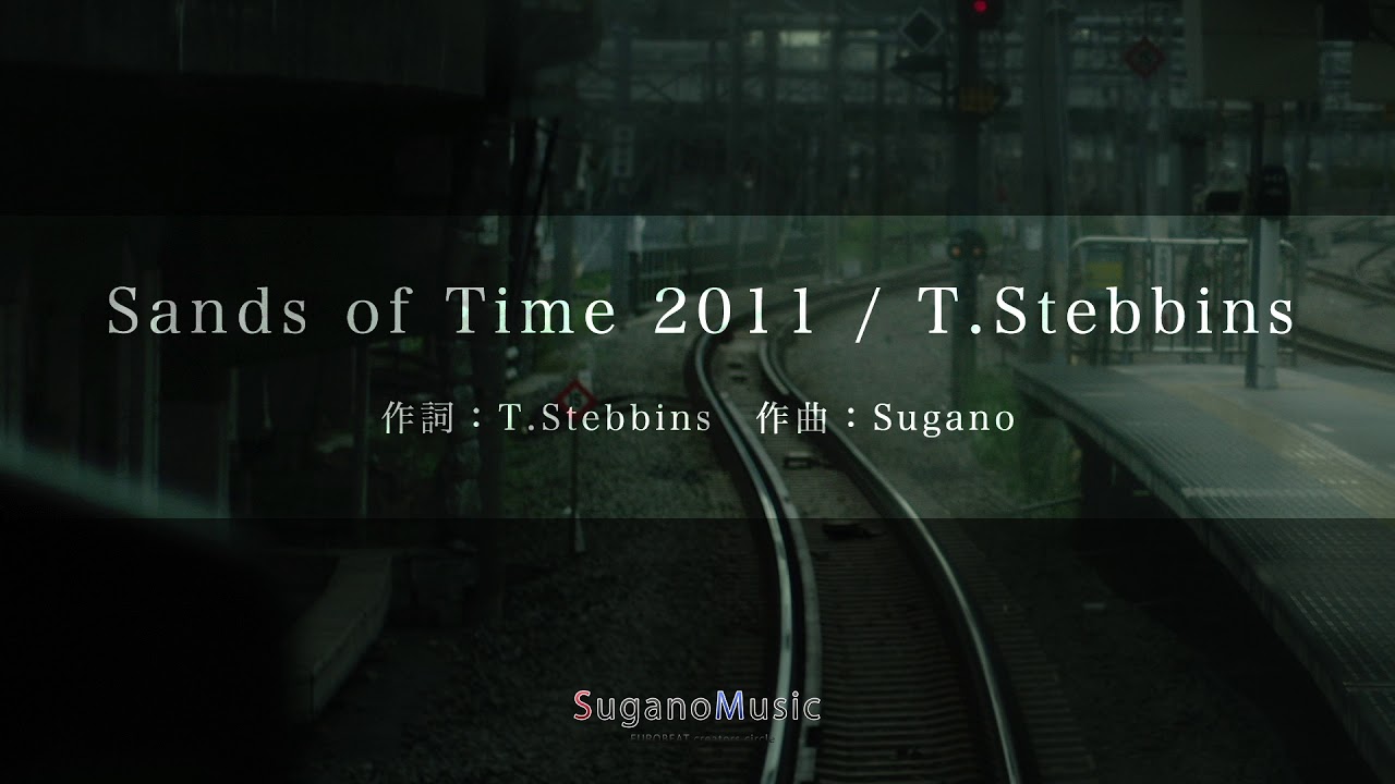 [Original EUROBEAT / 電車でD] Sands of Time 2011 / T.Stebbins