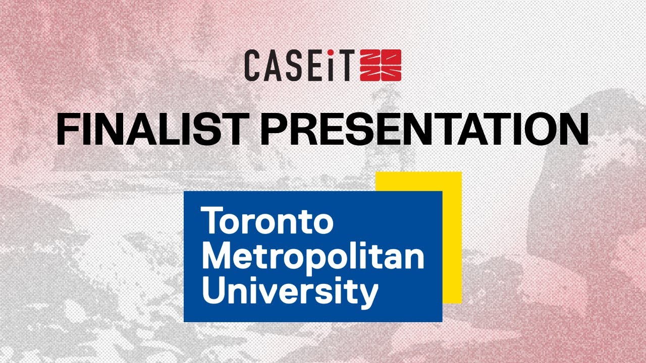 CaseIT 2025 Finalist Presentation | Toronto Metropolitan University