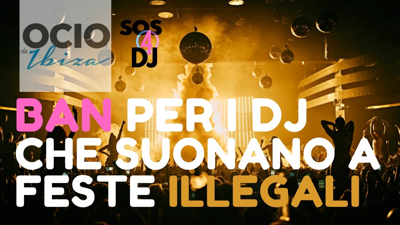 Ocio de Ibiza-Divieto di suonare ai DJ di serate illegali