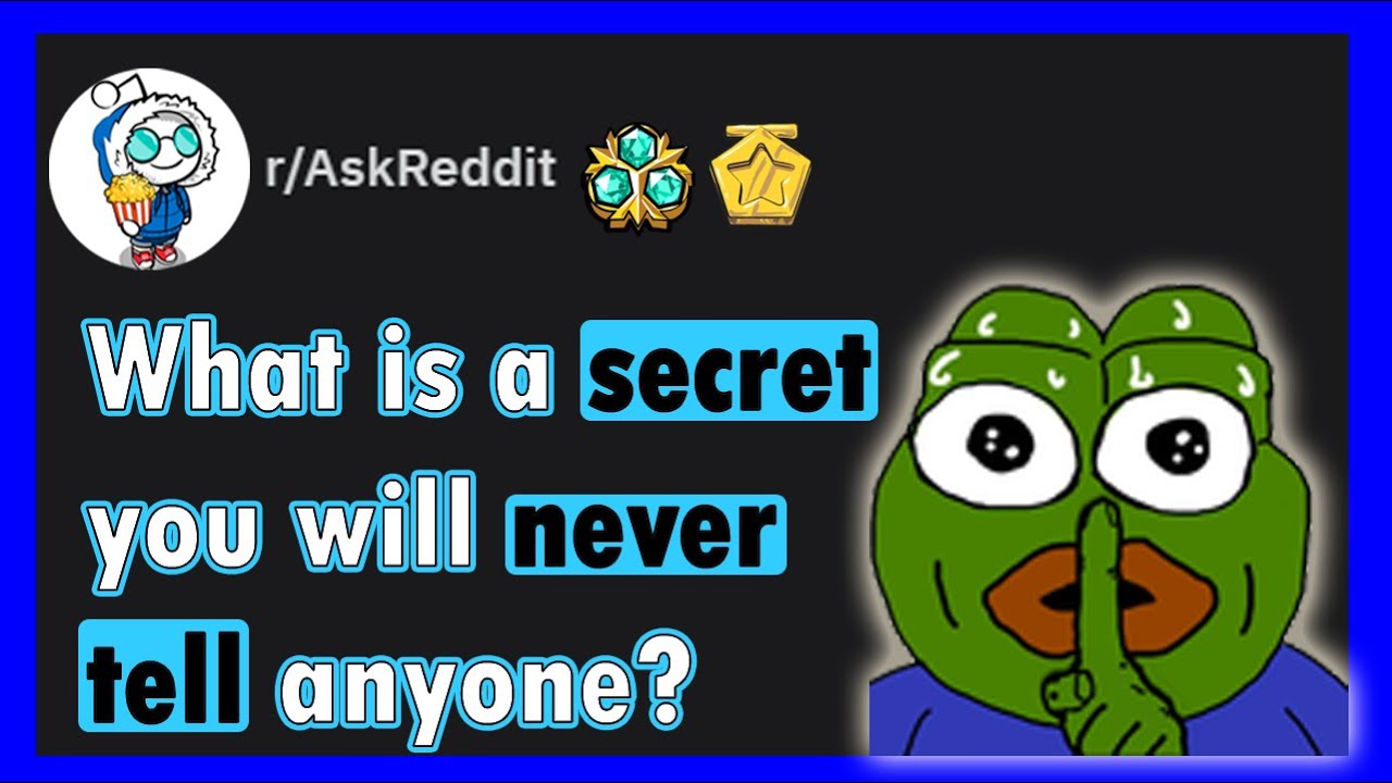What is a secret you will NEVER TELL anyone (r/AskReddit) | Reddit Stories
