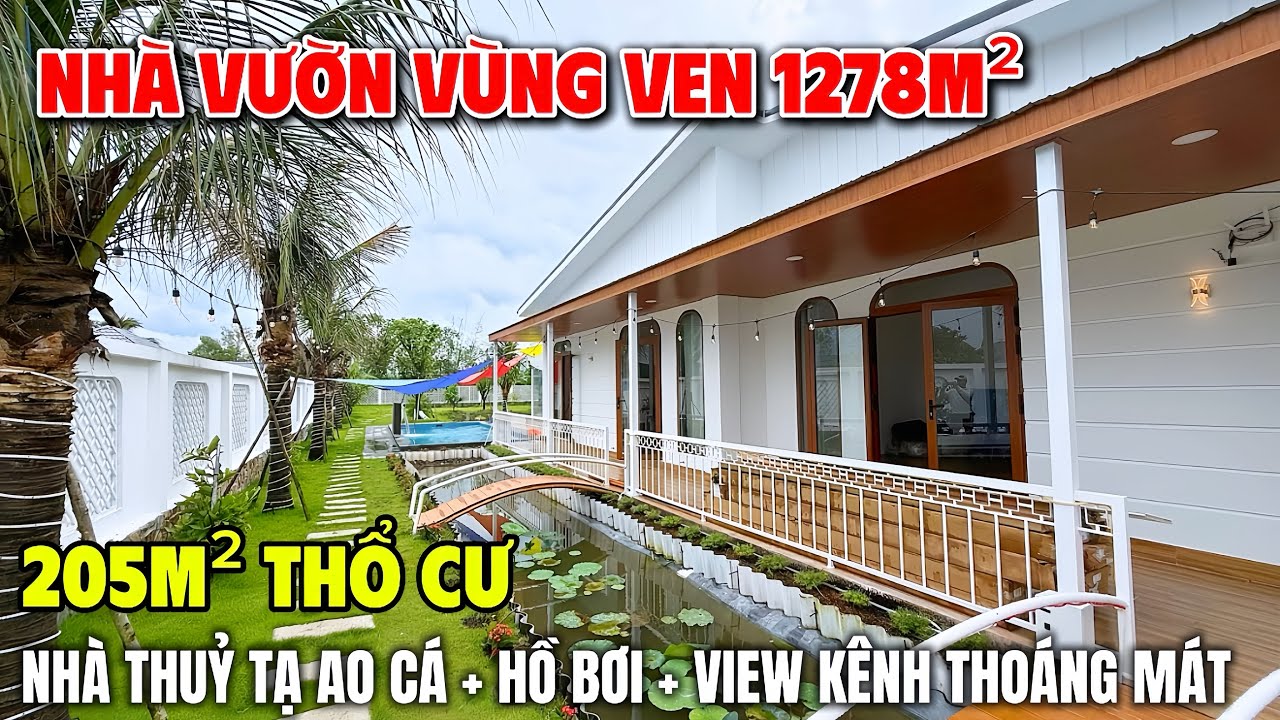 NHÀ VƯỜN VÙNG VEN TPHCM rộng 1278m2 view kênh , nhà thuỷ tạ + ao cá + hồ bơi cách chợ 800m
