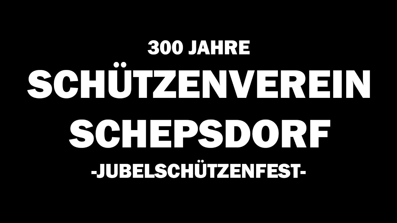 300 Jahre Schützenverein Schepsdorf: Jubelschützenfest - Trailer 1(Full HD)