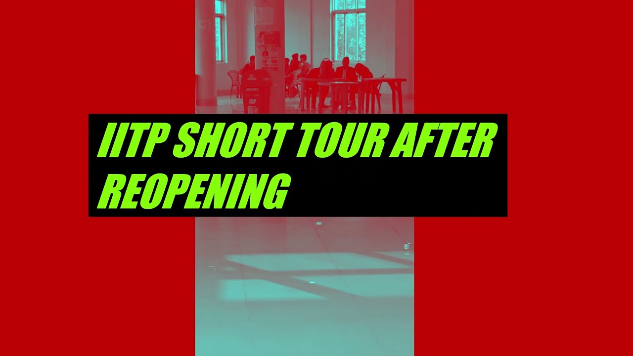 IIT Patna AFTER REOPENING (short campus tour)