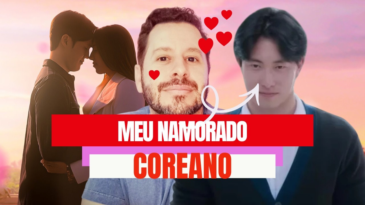 MEU NAMORADO COREANO  - NETFLIX