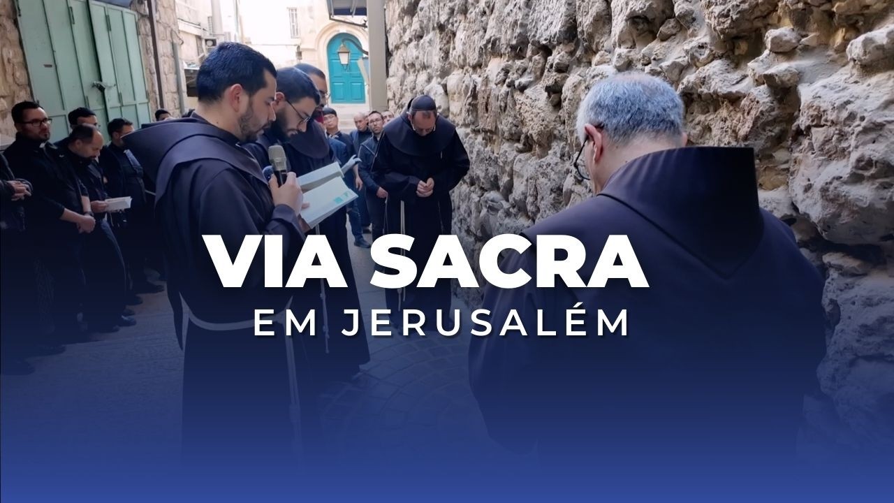 VIA SACRA EM JERUSALÉM: Reze com os Franciscanos da Terra Santa | 27/02/2026