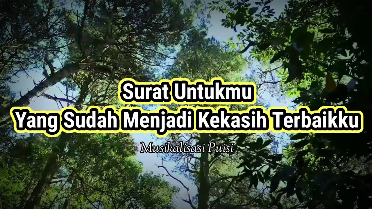 Puisi Cinta - Surat Untukmu Kekasih Terbaikku | Musikalisasi Puisi