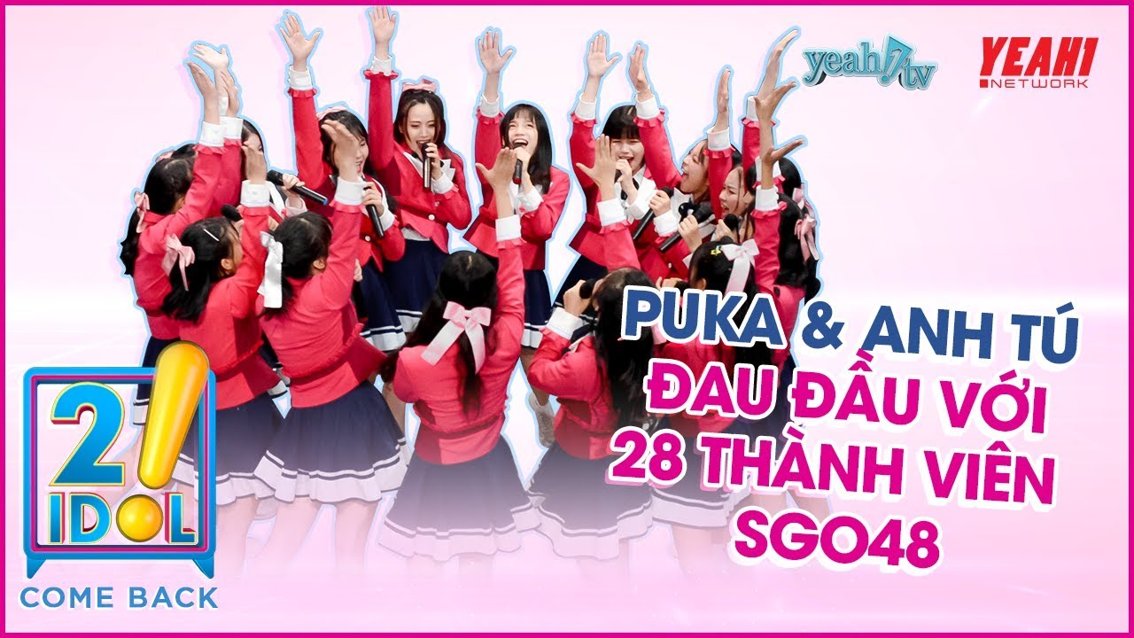 2IDOL - Puka & Nguyễn Anh Tú Đau Đầu Với 28 Thành Viên Của SGO48 | Fullshow Phần 1