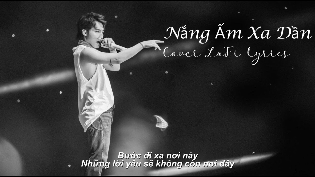 Nắng Ấm Xa Dần - Sơn Tùng M-TP - Cover Lofi Lyrics - ♫ Nhạc Lofi Chill Buồn Tâm Trạng