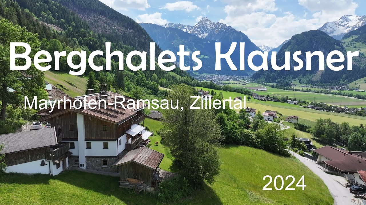Bergchalets Klausner, Mayrhofen-Ramsau, Zillertal 2024
