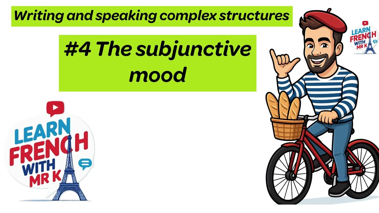 #4 The subjunctive mood - Complex structures - GCSE A-LEVEL AQA EDEXCEL - Learn French with Mr K