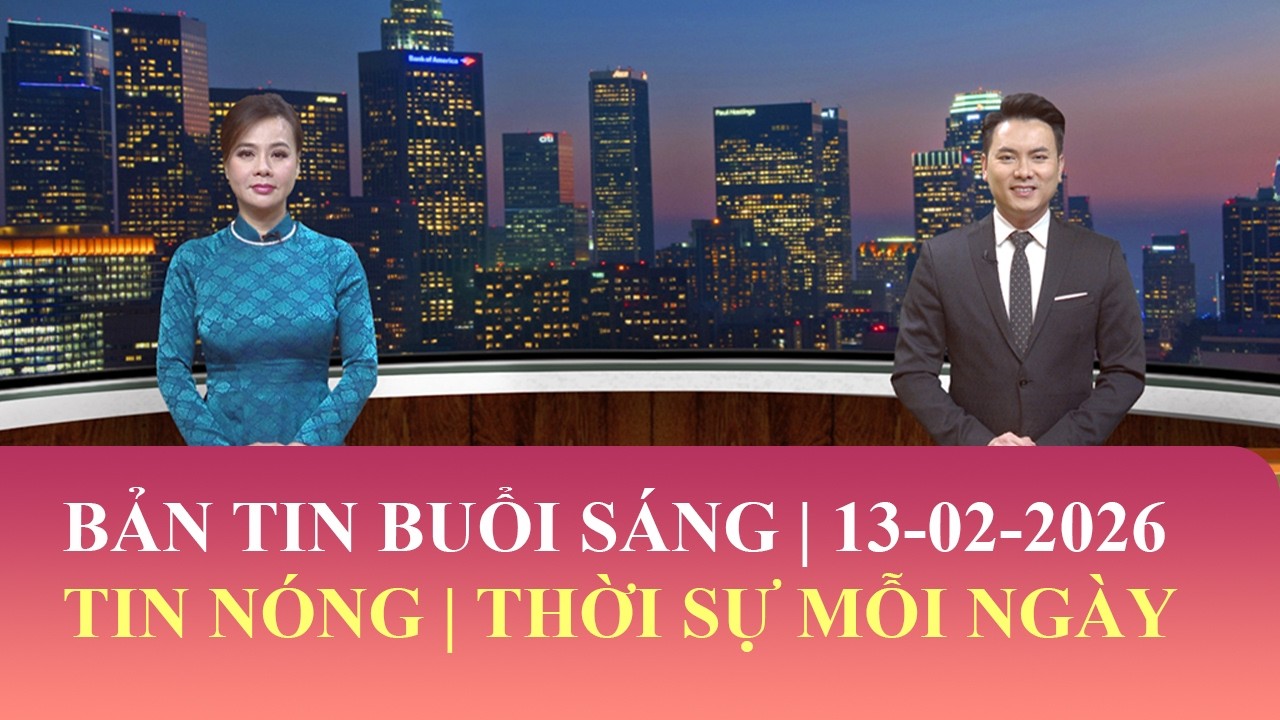 Thời Sự Buổi Sáng | 13/02/2026 | FULL🔴