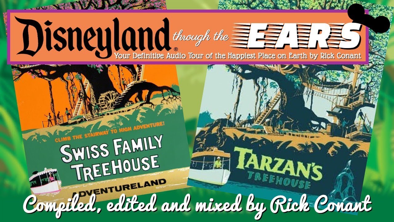 DISNEYLAND through the EARS: SWISS FAMILY & TARZAN Treehouse AUDIO TRIBUTE