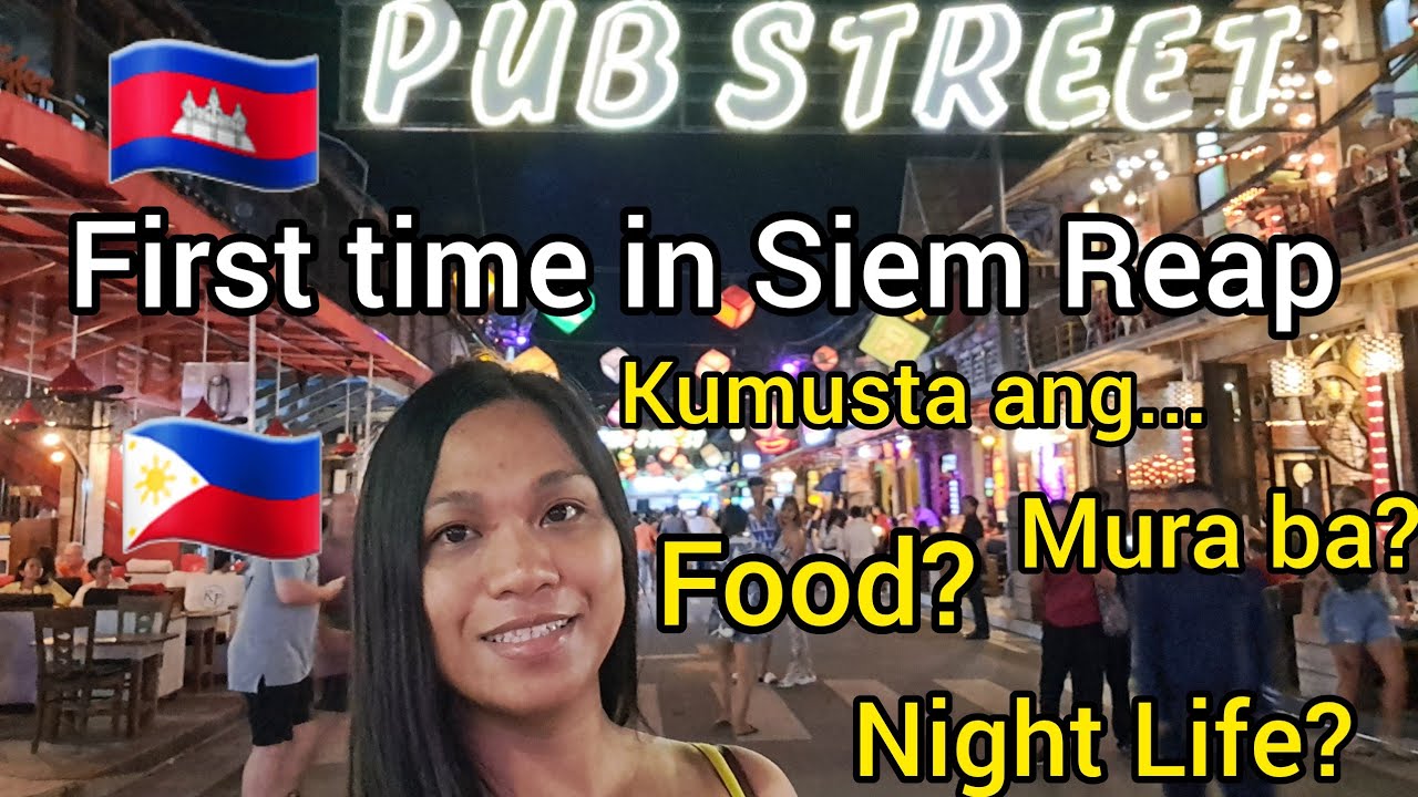 Pinoy Travel: First-time sa Siem Reap, Cambodia / First impression?