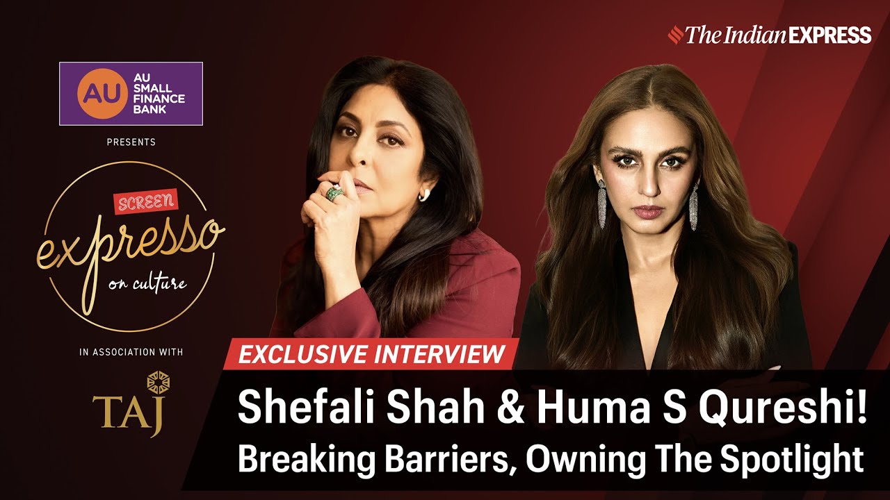 Beyond The Screen: Huma Qureshi & Shefali Shah On Life, Choices & Identity | Expresso