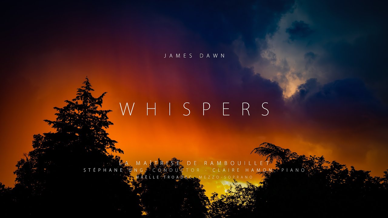 James Dawn: Whispers &middot; La Ma&icirc;trise de Rambouillet