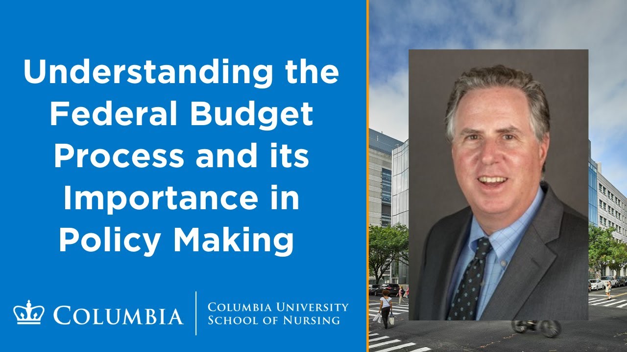Columbia Nursing CHP: Understanding the Federal Budget Process and its Importance in Policy Making