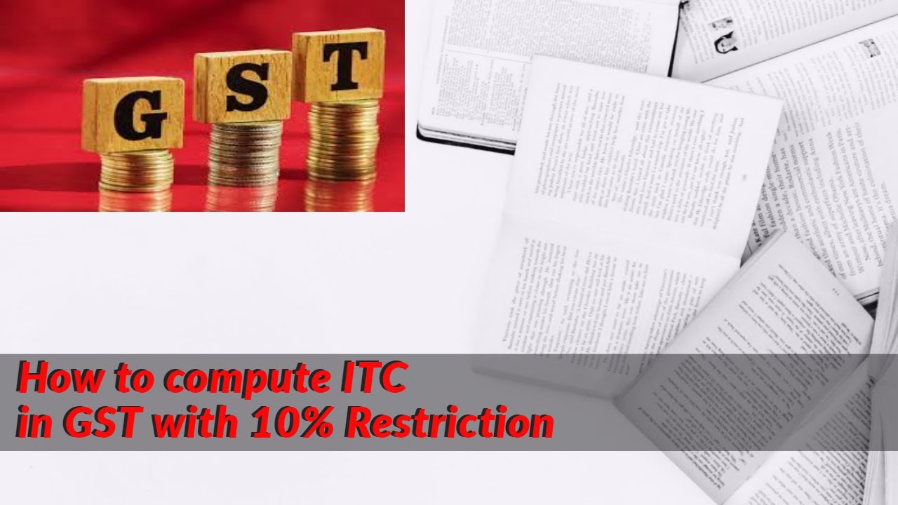 Updated method to calculate ITC in GST with 10% Restriction| Notification No. 20/06/14/2019