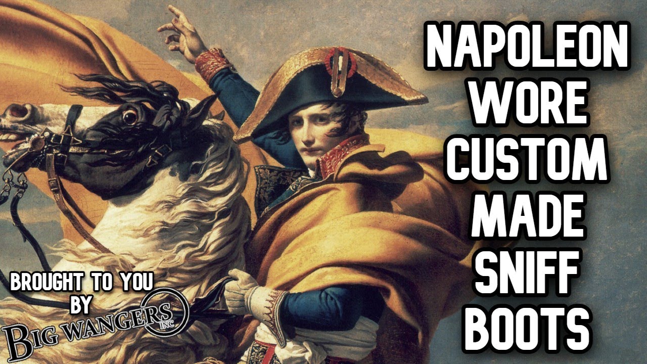 Napoleon Wore Custom-Made Sniff Boots