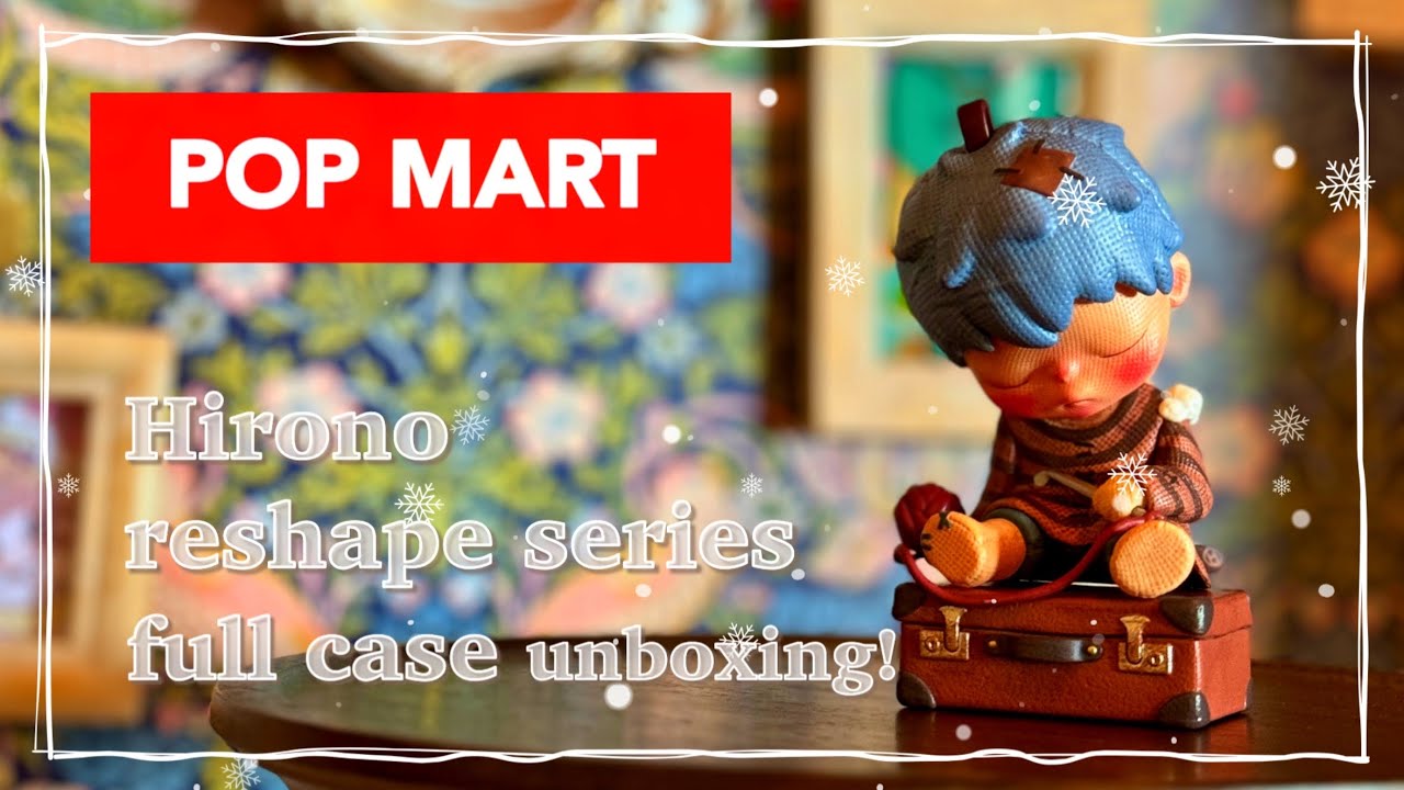 POPMART hirono reshape series full case unboxing!