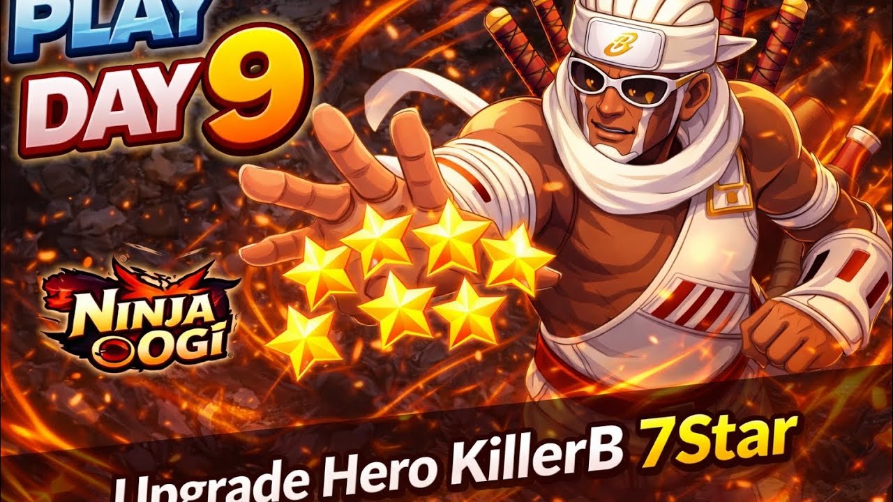 Day 9 Ninja Ogi - Upgrade Hero KillerB 7 Bintang