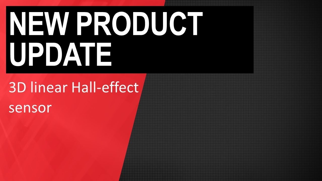 New Product Update: 3D linear Hall-effect sensor