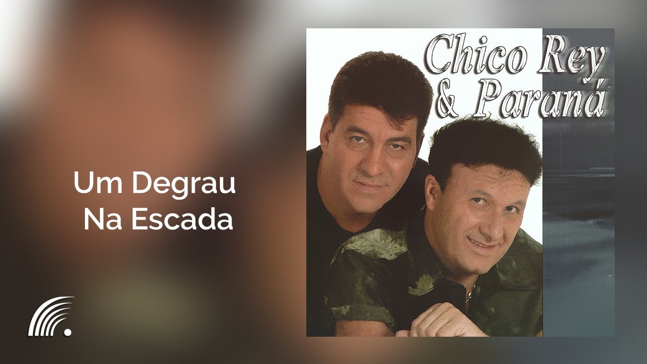 Chico Rey & Paraná - Um Degrau Na Escada (Volume 14)(Áudio Oficial)