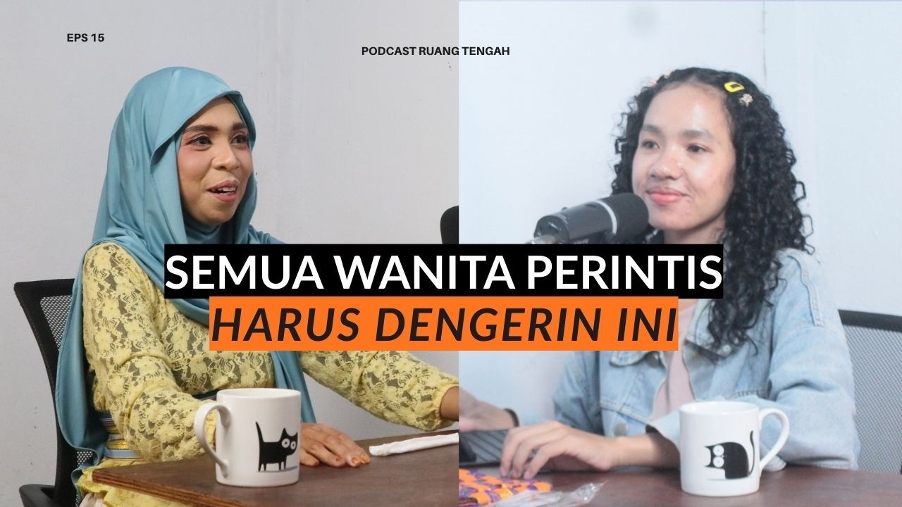 CARA Jadi perempuan BERDAYA Meski Tumbuh dengan BANYAK LUKA DAN KEGAGALAN | RUANG TENGAH #16