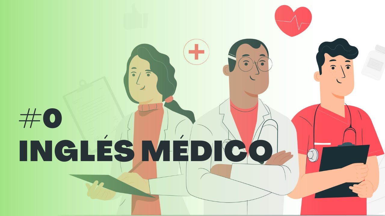 INGLÉS MÉDICO - #0 ¿Qué vas a aprender?