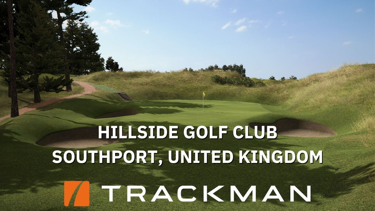 Hillside Golf Club, Southport, United Kingdom | TrackMan Flyover