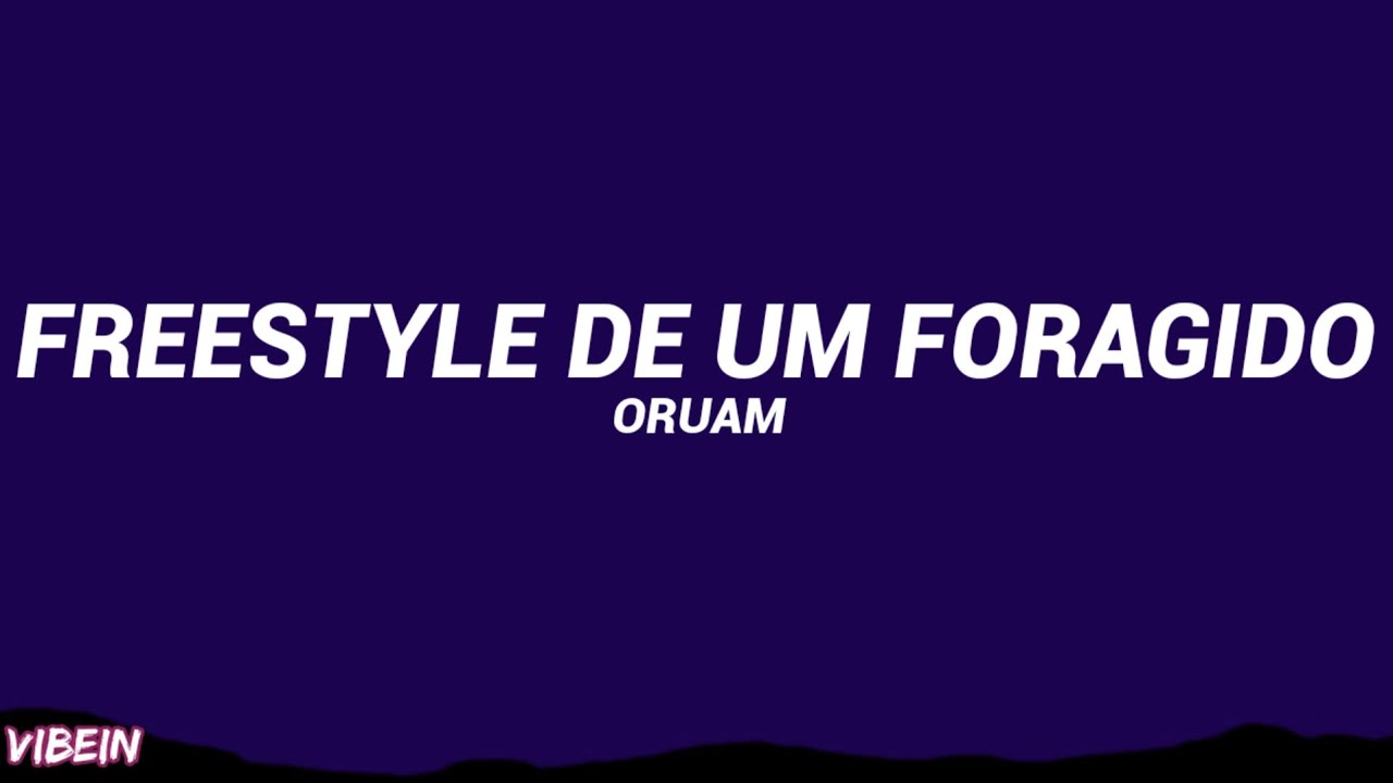 Oruam - Freestyle De Um Foragido (Letra/Legendado)
