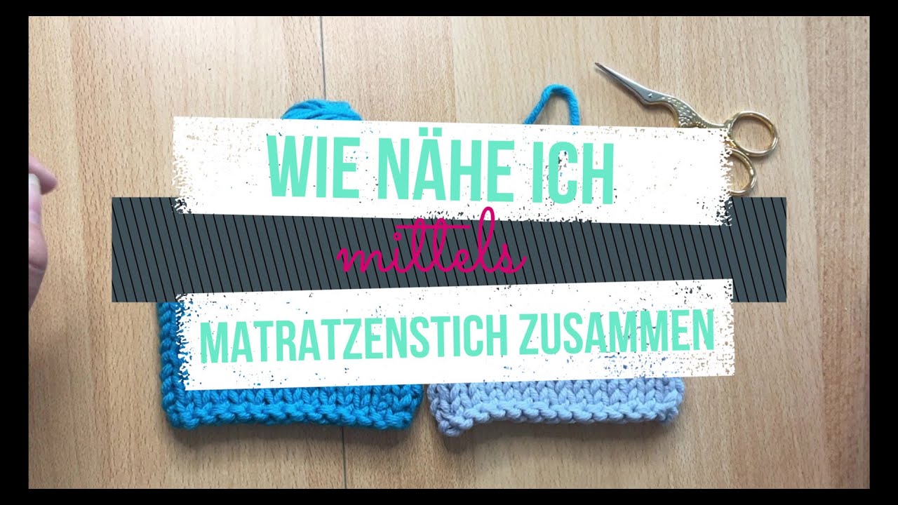 Zusammennähen von Seitennähten bei Strickprojekten mit Matratzenstich- wie geht das?