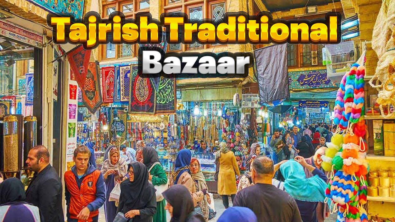 Tajrish Treaditional Bazaar -  Busy & Colorful Market