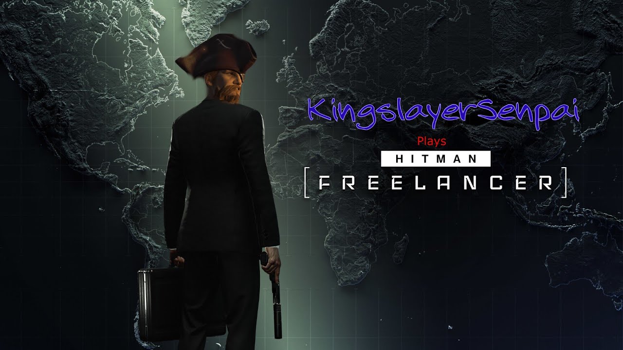 KingslayerSenpai Plays Hitman Freelancer ll Return to the Hitmansion ll