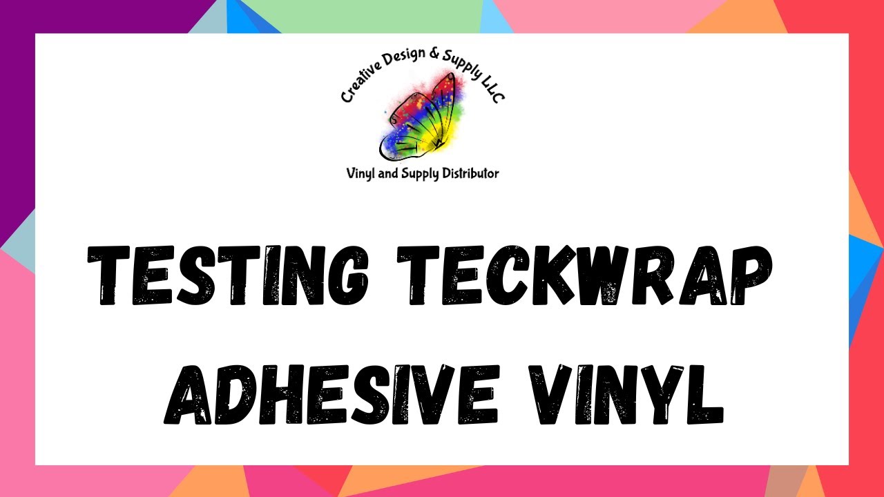 Testing Teckwrap Adhesive Vinyl From Creative Design & Supply
